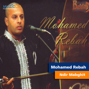 ดาวน์โหลดและฟังเพลง Ndir Mabghit พร้อมเนื้อเพลงจาก Mohamed Rebah
