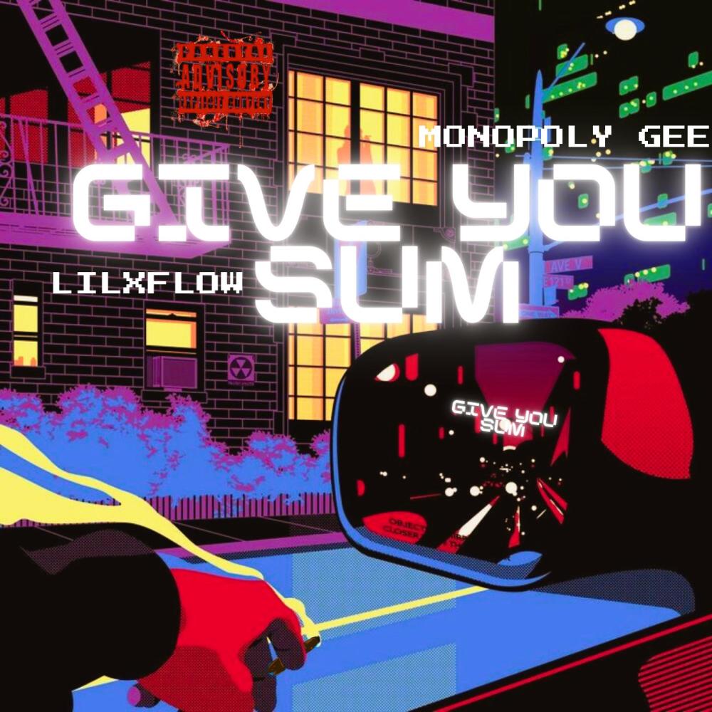 GIVE YOU SUM (feat. Monopoly Gee) (Explicit)