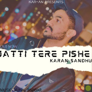 Listen to Jatti Tere Pishe song with lyrics from Karan Sandhu
