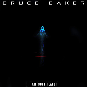 ดาวน์โหลดและฟังเพลง I Am Your Healer พร้อมเนื้อเพลงจาก Bruce Baker