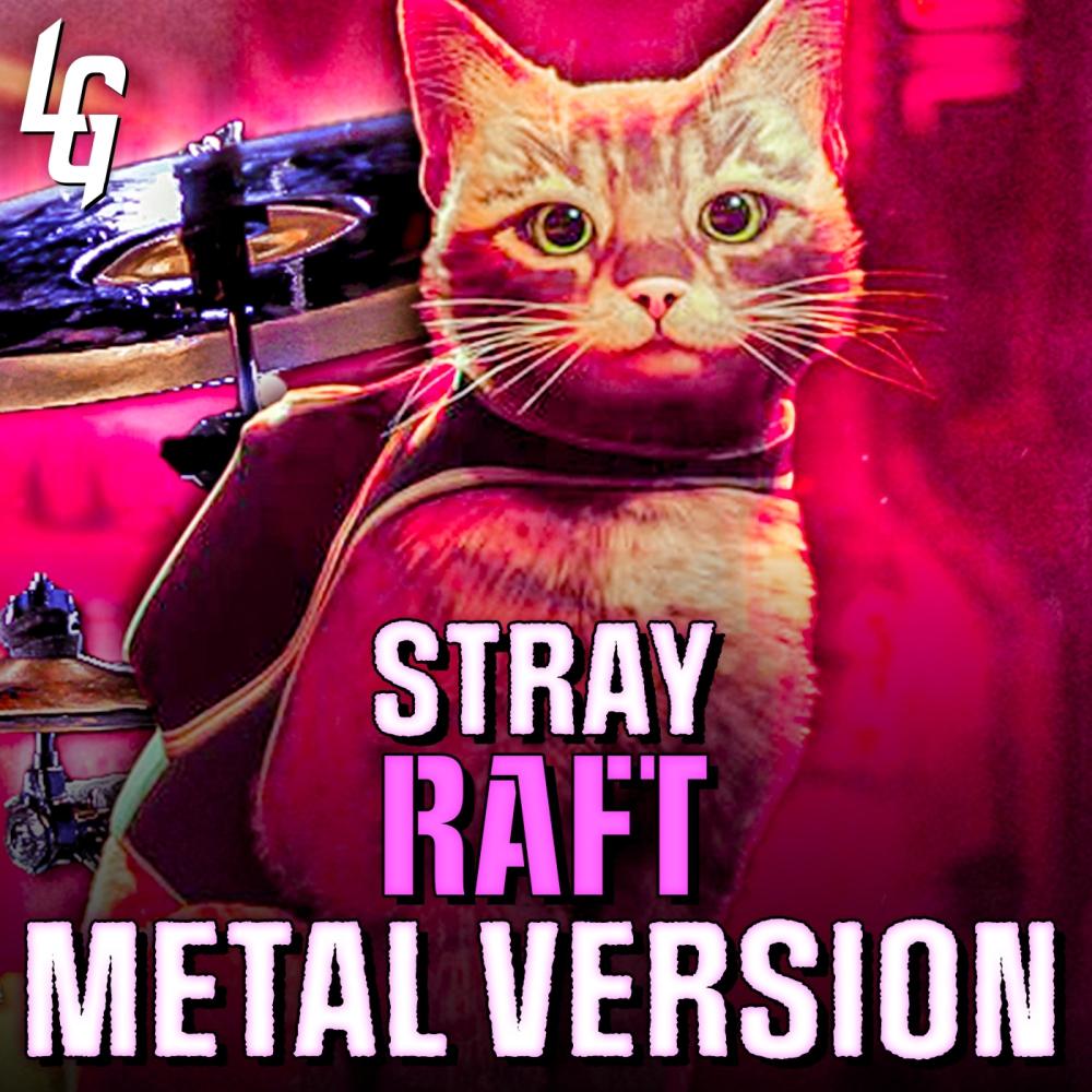 Stray (RAFT) (Metal Version)