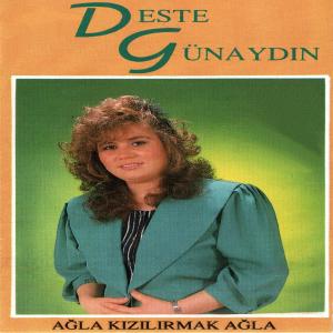 Album Ağla Kızılırmak Ağla from Deste Günaydin