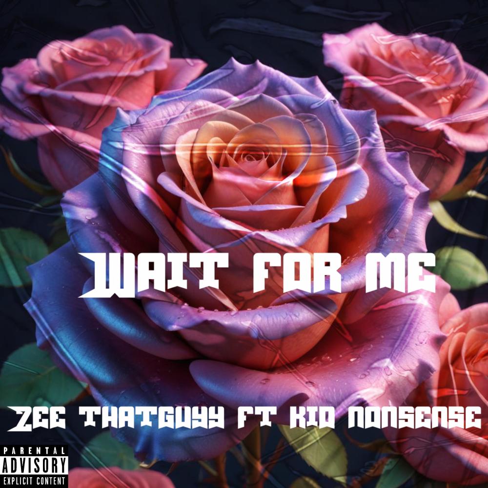 wait for me (feat. Kid Nonsense)