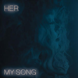 ดาวน์โหลดและฟังเพลง My Song พร้อมเนื้อเพลงจาก H.E.R.