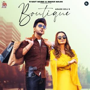 ดาวน์โหลดและฟังเพลง Boutique พร้อมเนื้อเพลงจาก Akash Gill