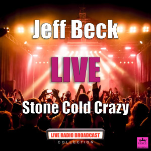 Dengarkan lagu Stone Cold Crazy (Live) nyanyian Jeff Beck dengan lirik
