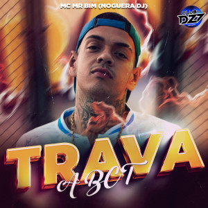 Dengarkan lagu TRAVA A BCT (Explicit) nyanyian Noguera DJ dengan lirik