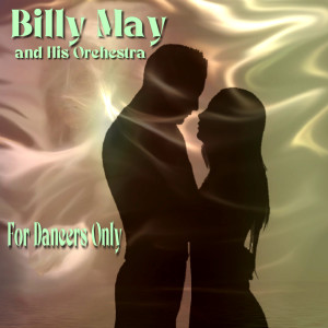 Billy May and His Orchestra的專輯For Dancers Only