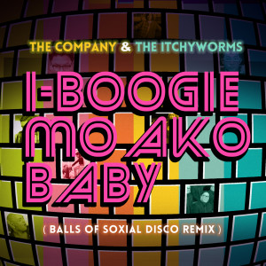The Company的專輯I-Boogie Mo Ako Baby (Balls of Soxial Disco Remix)