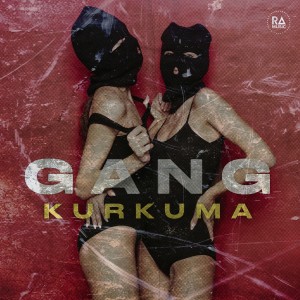 Album Gang (Explicit) from Kurkuma