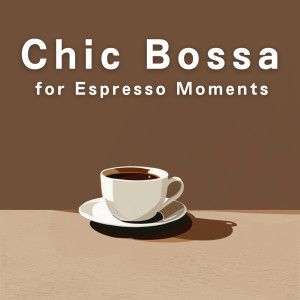 Cafe lounge Band的专辑Chic Bossa for Espresso Moments