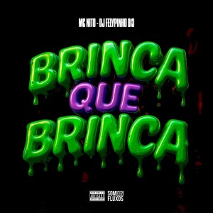 收聽DJ FELYPINHO 013的BRINCA QUE BRINCA (Explicit)歌詞歌曲