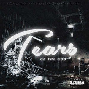 Dengarkan lagu Tears (Explicit) nyanyian Oz the God dengan lirik