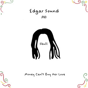 Listen to Money Can't Buy Her Luv song with lyrics from Edgar Sound
