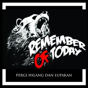 Remember of Today的专辑Pergi Hilang Dan Lupakan (Demo Version)