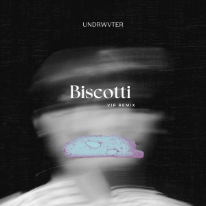 ดาวน์โหลดและฟังเพลง BISCOTTI (VIP Remix|Explicit) พร้อมเนื้อเพลงจาก Undrwvter