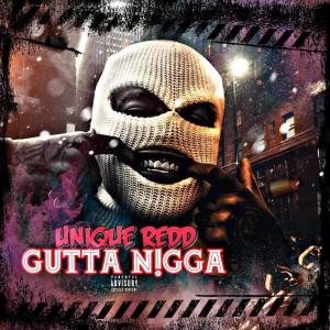 ดาวน์โหลดและฟังเพลง Gutta Nigga (Explicit) พร้อมเนื้อเพลงจาก Unique Redd