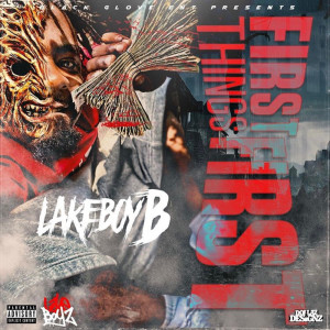 LakeBoyB的專輯First Thing First (Explicit)