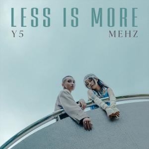 Album LESS IS MORE (feat. MEHZ) from Y5