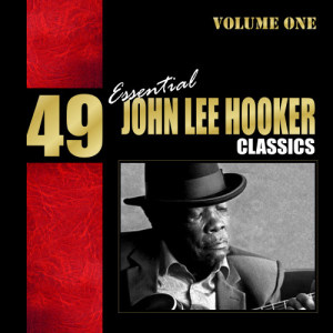 John Lee Hooker的專輯49 Essential John Lee Hooker Classics Vol. 1