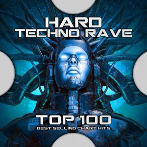 Techno Hits的專輯Hard Techno Rave Top 100 Best Selling Chart Hits