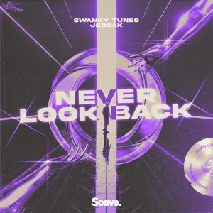 Album Never Look Back from Swanky Tunes