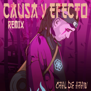 收聽Ojal De Ajaw的Causa y Efecto (Remix)歌詞歌曲