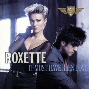收聽Roxette的It Must Have Been Love (From the Film "Pretty Woman")歌詞歌曲