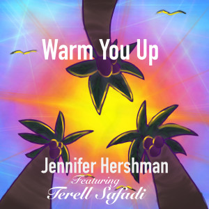 Dengarkan lagu Warm You Up nyanyian Jennifer Hershman dengan lirik