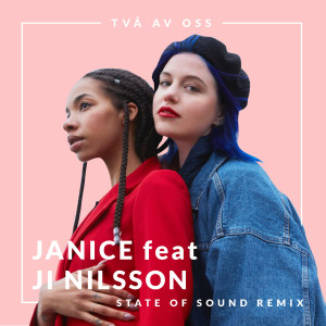 อัลบัม Två av oss (State Of Sound Remix) ศิลปิน Janice