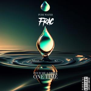 收聽Frac的Pure Water (Explicit)歌詞歌曲