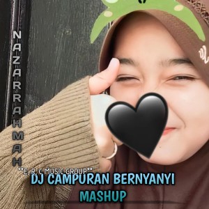 收聽NAZAR RAHMAN的DJ CAMPURAN BERNYANYI MASHUP歌詞歌曲