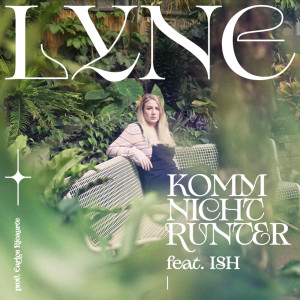 Listen to Komm Nicht Runter song with lyrics from LYNE