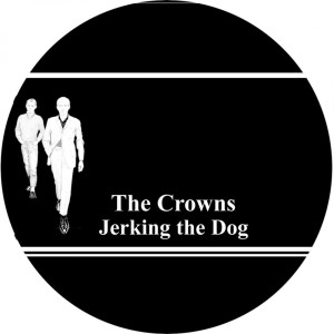 Album Jerking the Dog from The Crowns