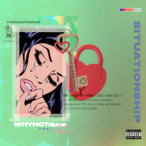 Album Situationship (Explicit) from WHYNOTduce