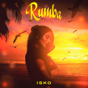 收听Isko的Rumba歌词歌曲