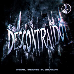 Dengarkan DESCONTRAIDO (Speed Up) lagu dari ONIMXRU dengan lirik