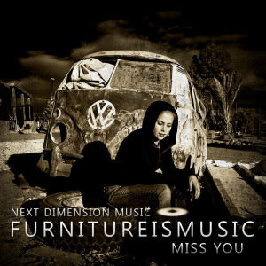 收聽Furniture Is Music的Miss You (Benoit B Mix)歌詞歌曲