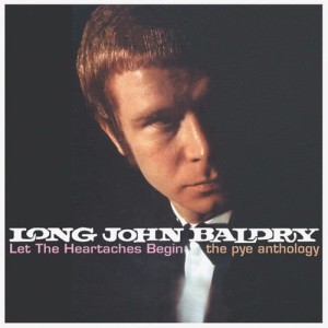 ดาวน์โหลดและฟังเพลง Let the Heartaches Begin พร้อมเนื้อเพลงจาก Long John Baldry