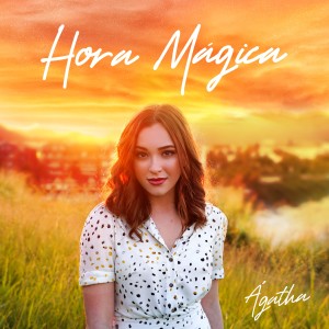 收聽Ágatha Félix的Hora Mágica歌詞歌曲