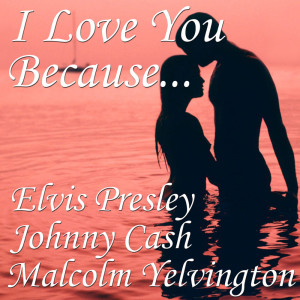 Album I Love You Because... oleh Malcolm Yelvington