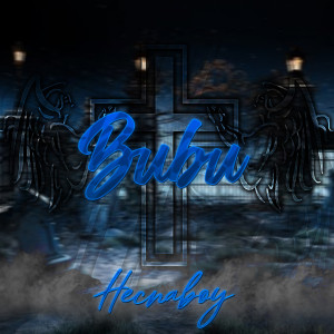 ดาวน์โหลดและฟังเพลง Bubu พร้อมเนื้อเพลงจาก Hecnaboy