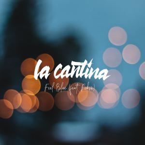 Listen to Feel Blue (Explicit) song with lyrics from La Cantina