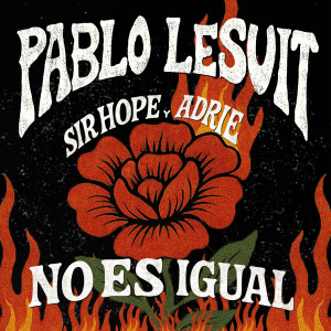 No Es Igual dari Pablo Lesuit