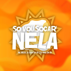 ดาวน์โหลดและฟังเพลง Só Vou Socar Nela พร้อมเนื้อเพลงจาก Mc Delux
