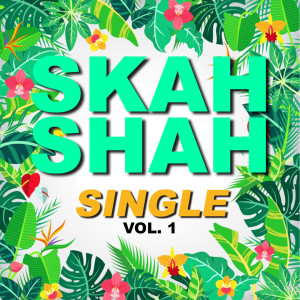 Single skah shah (Vol.1) dari Skah Shah