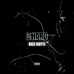 ดาวน์โหลดและฟังเพลง NOT HARD (Explicit) พร้อมเนื้อเพลงจาก Bizz Gotti