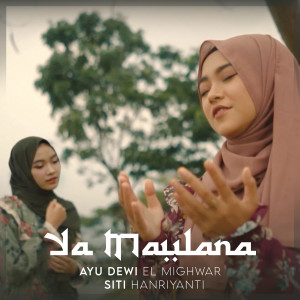 Dengarkan lagu Ya Maulana nyanyian Siti Hanriyanti dengan lirik