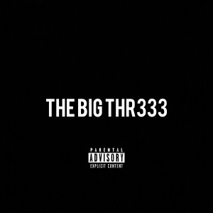 Album The Big Thr333 (Explicit) from 'Medətãt