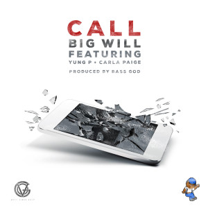收听Big Will的Call (feat. Yung P & Carla Paige) (Explicit)歌词歌曲
